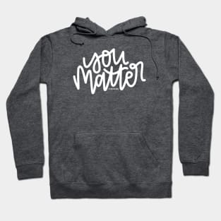 You Matter - White Hoodie